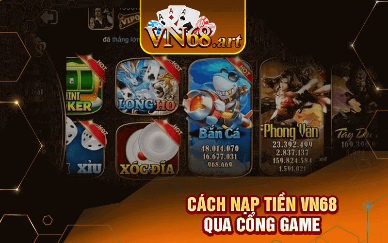 Cách Nạp Tiền VN68 Qua Cổng Game